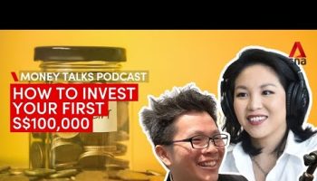 How to invest your first S$100,000 | Money Talks podcast