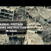 Aerial footage shows the massive scale of destruction in Gaza