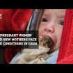 Pregnant women and new mothers face dire conditions in Gaza