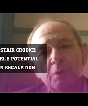 Former diplomat Alastair Crooke warns of Israeli sense of defeat and escalating tensions with Iran